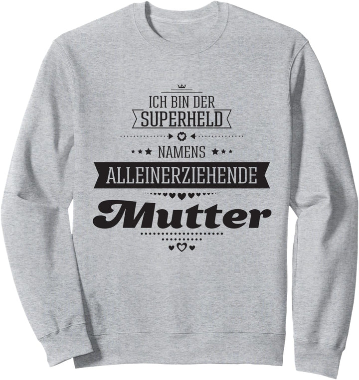 Superheld Namens Alleinerziehende Mutter Sweatshirt