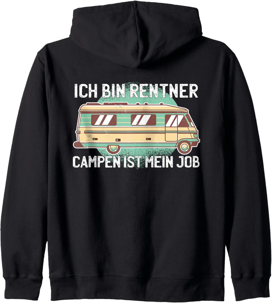 ICH BIN RENTNER - CAMPEN IST MEIN JOB - Camper Kapuzenjacke