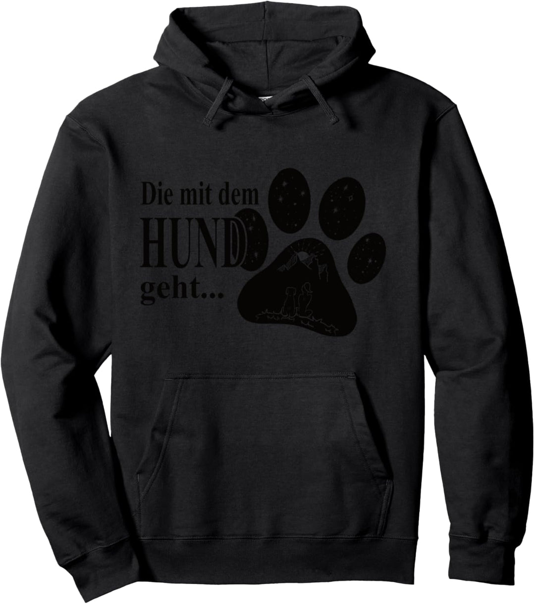 Die mit dem Hund geht Damen Frauen Hunde Spruch T-Shirt Pullover Hoodie