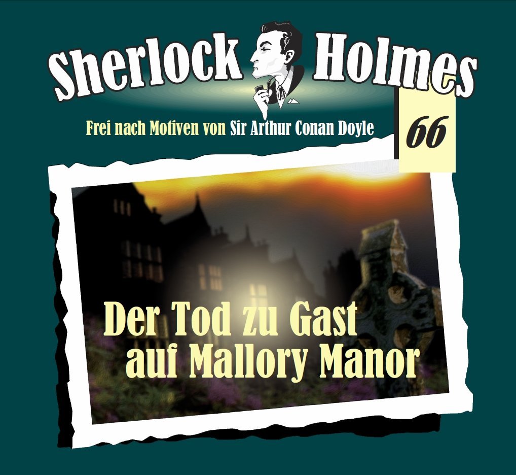Sherlock Holmes 66 - Der Tod zu Gast auf Mallory Manor - 4 CD