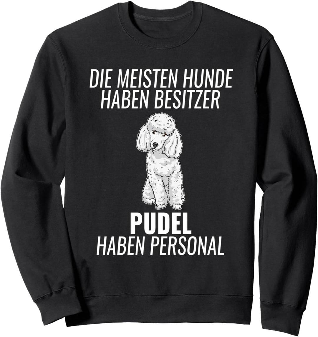 Lustiges Pudel Personal Hundehalter Geschenk Gassi Hund Sweatshirt