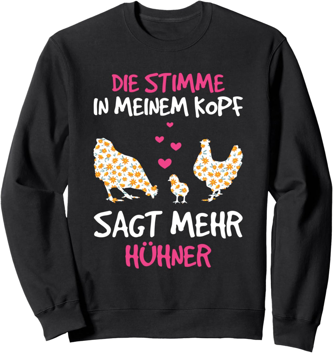 Die Stimme In Meinem Kopf Sagt Mehr Hühner Landwirt Huhn Sweatshirt