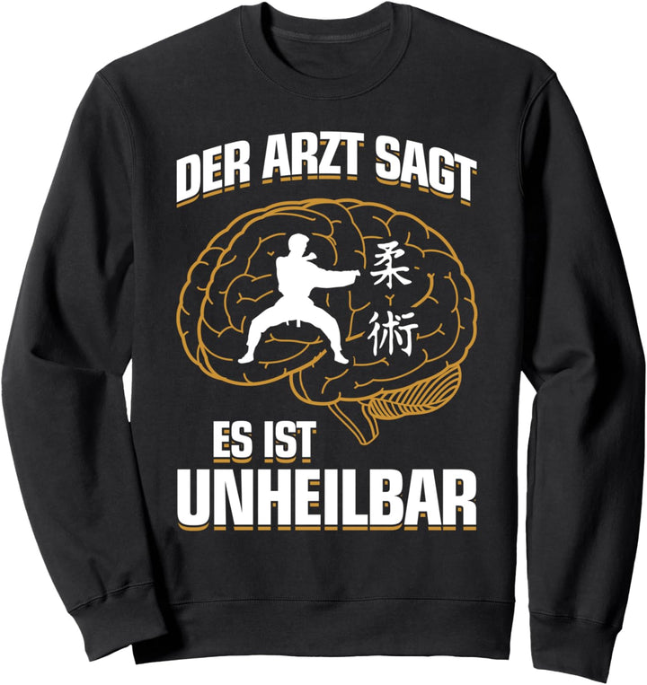 ...es ist unheilbar - BJJ Brazilian Jiu-Jitsu Jiu-Jitsu Sweatshirt
