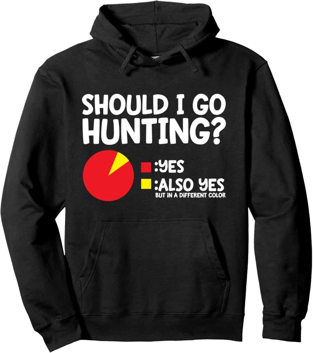Sollte ich auf die Jagd gehen Pullover Hoodie
