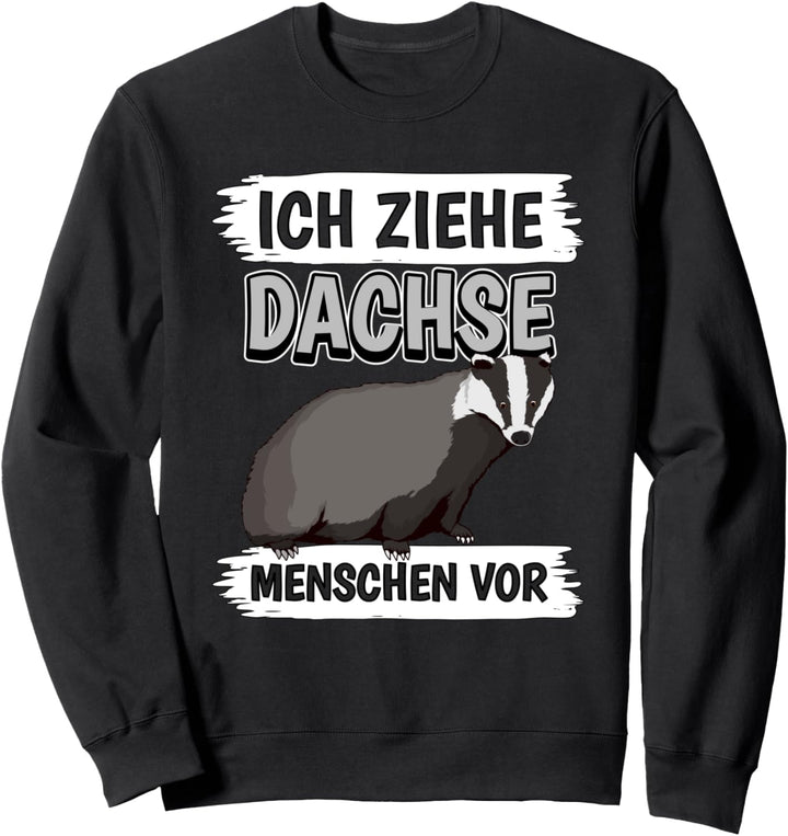 Ich ziehe Dachse Menschen vor Dachs Sweatshirt