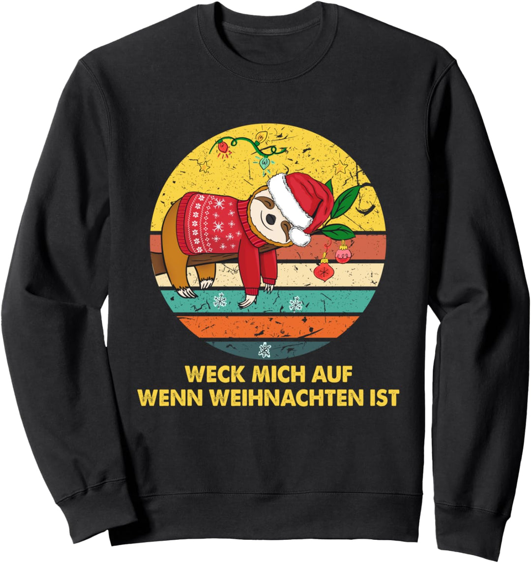 Faultier Weck Mich Auf Wenn Weihnachten Ist Sweatshirt