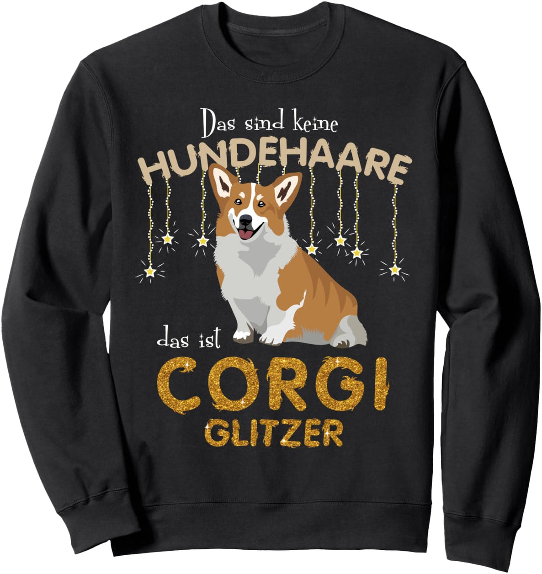 Das sind keine Hundehaare das ist Corgi Glitzer Sweatshirt