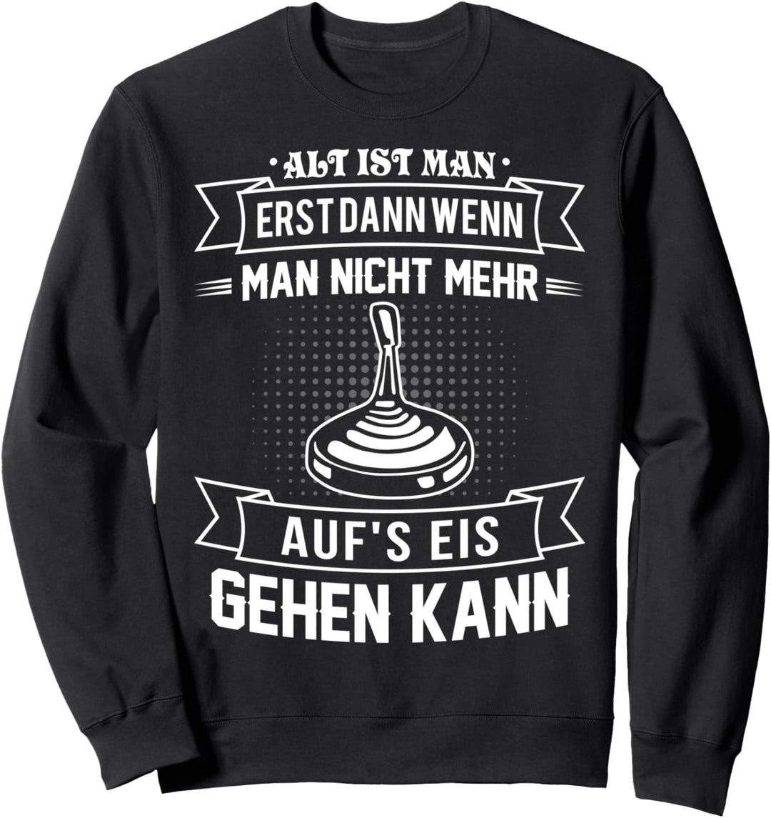 Alter Mann Eisstab Schiessen Spruch Stockschütze Eisstab Sweatshirt