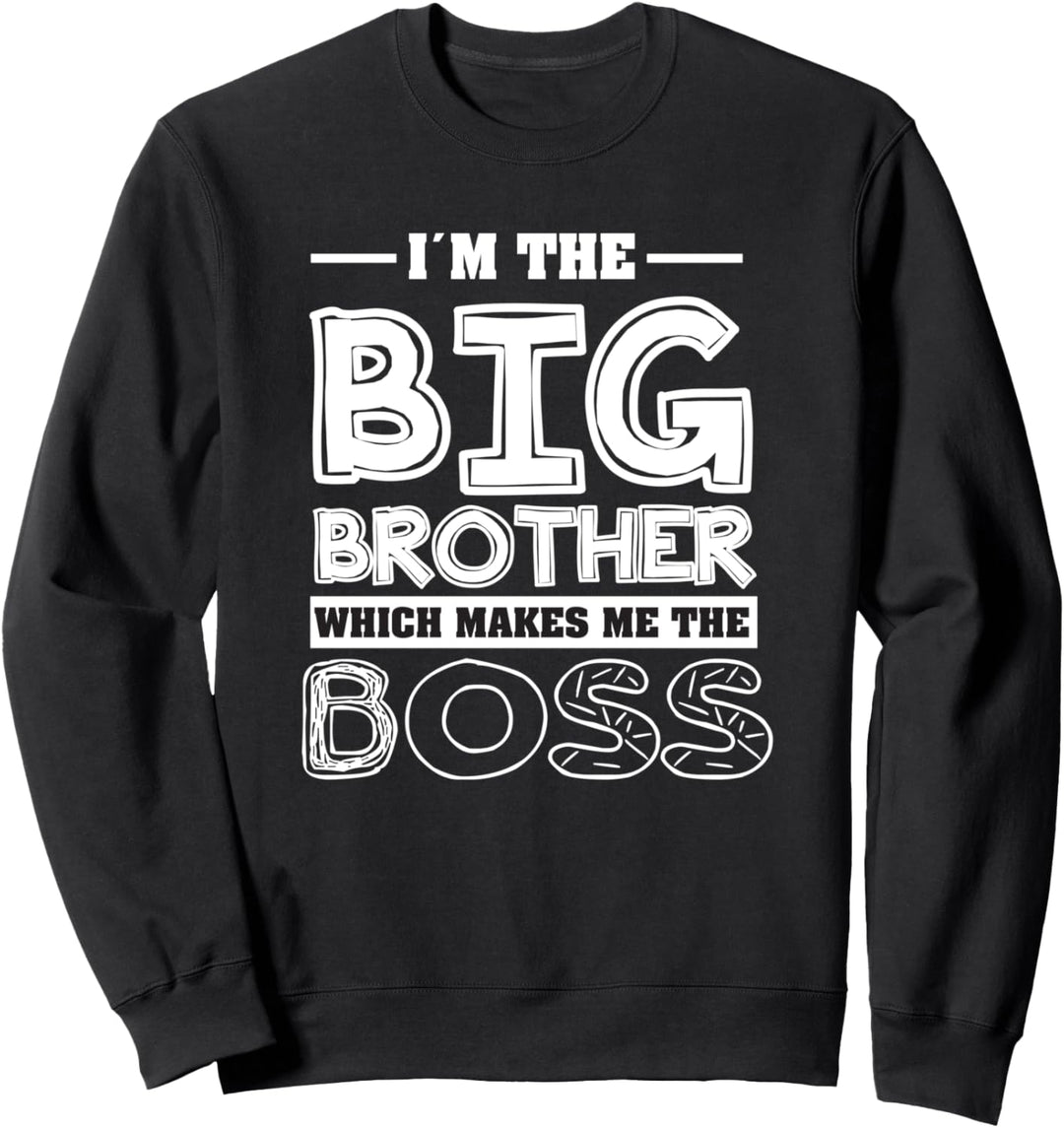 Ich bin der grosse Bruder, was mich zum Boss macht - Brother Sweatshirt
