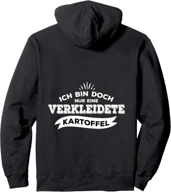 Ich bin doch nur eine verkleidete Kartoffel Fasnacht Kostüm Pullover Hoodie