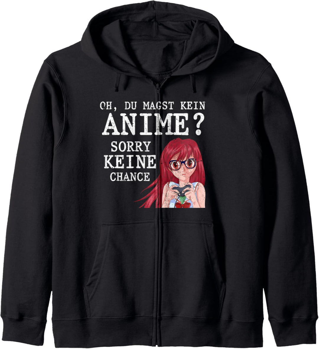 Oh du magst kein Anime sorry keine Chance Lustiges Anime Kapuzenjacke