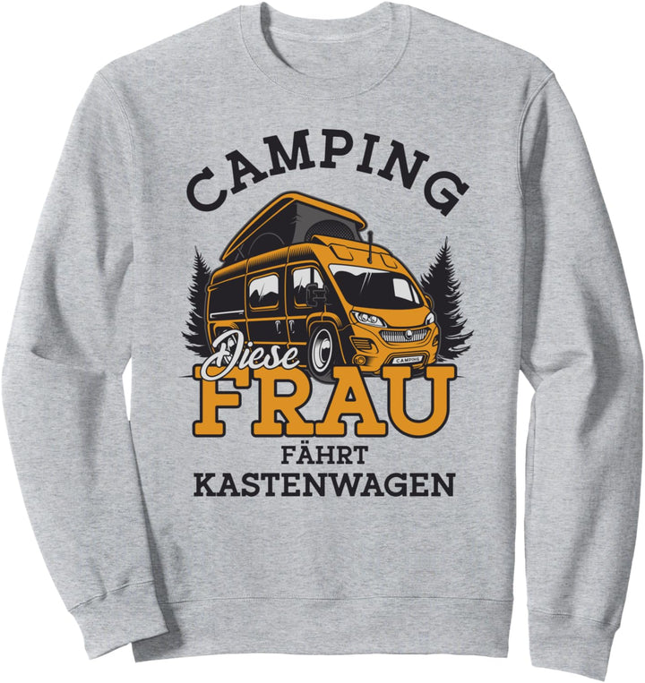 Kastenwagen - Diese Frau fährt Kastenwagen Sweatshirt