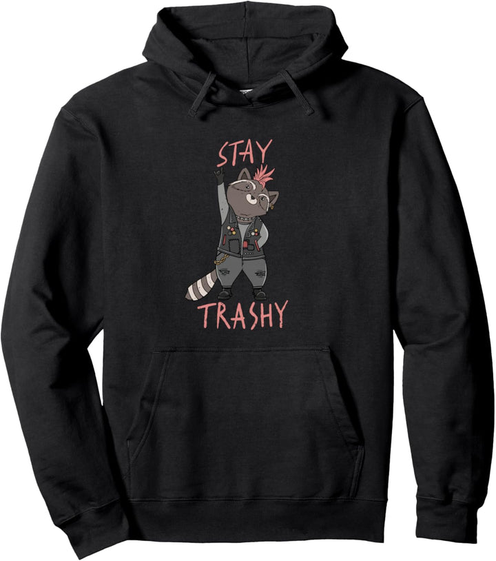 Bleiben Sie trashy Design für einen lustigen Punk Pullover Hoodie