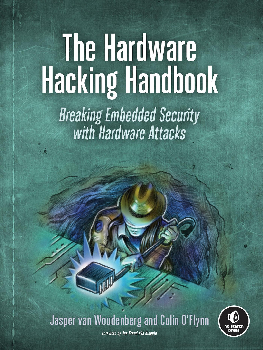 The Hardware Hacking Handbook: Breaking Embedded Security with Hardware Attacks, Taschenbuch