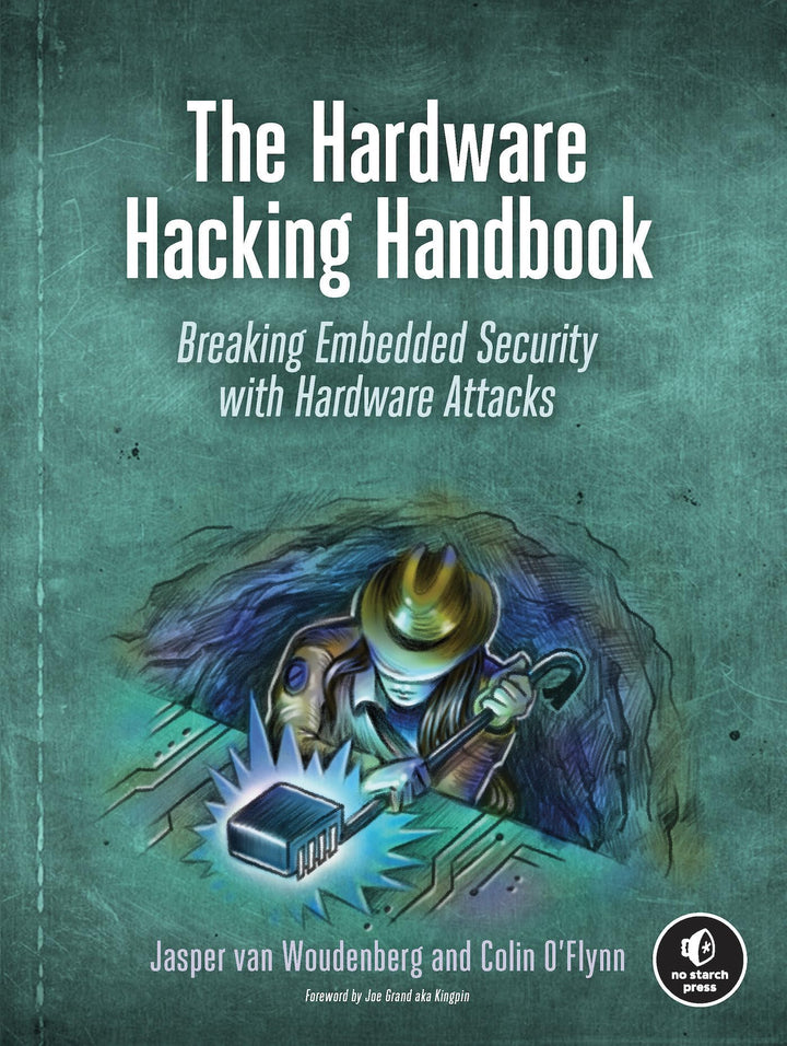 The Hardware Hacking Handbook: Breaking Embedded Security with Hardware Attacks, Taschenbuch