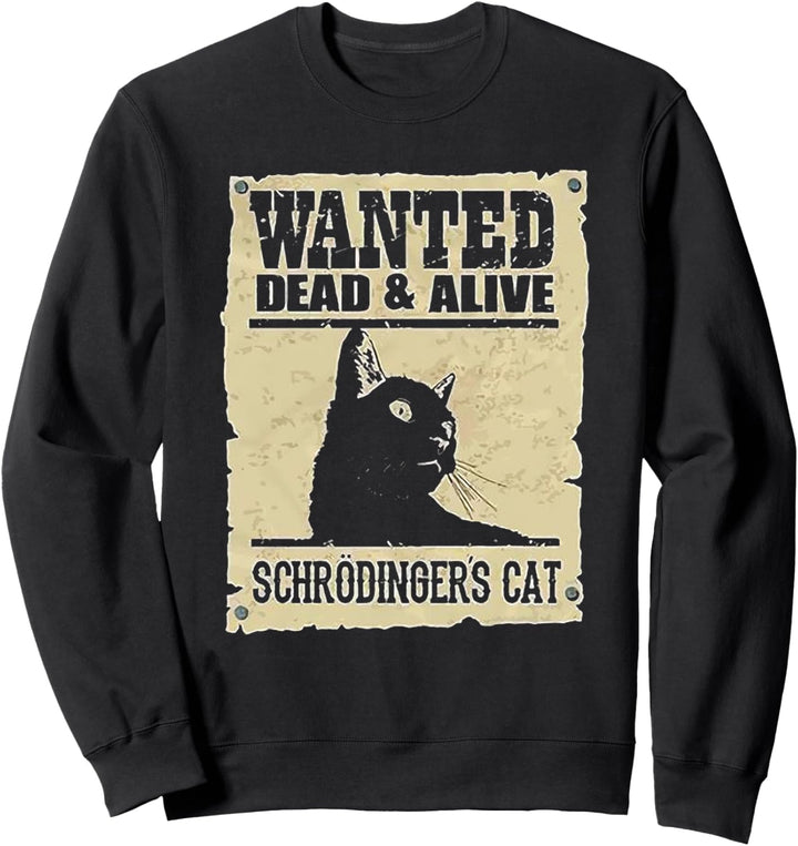 Wanted Dead & Alive Schrodinger's Cat Sweatshirt