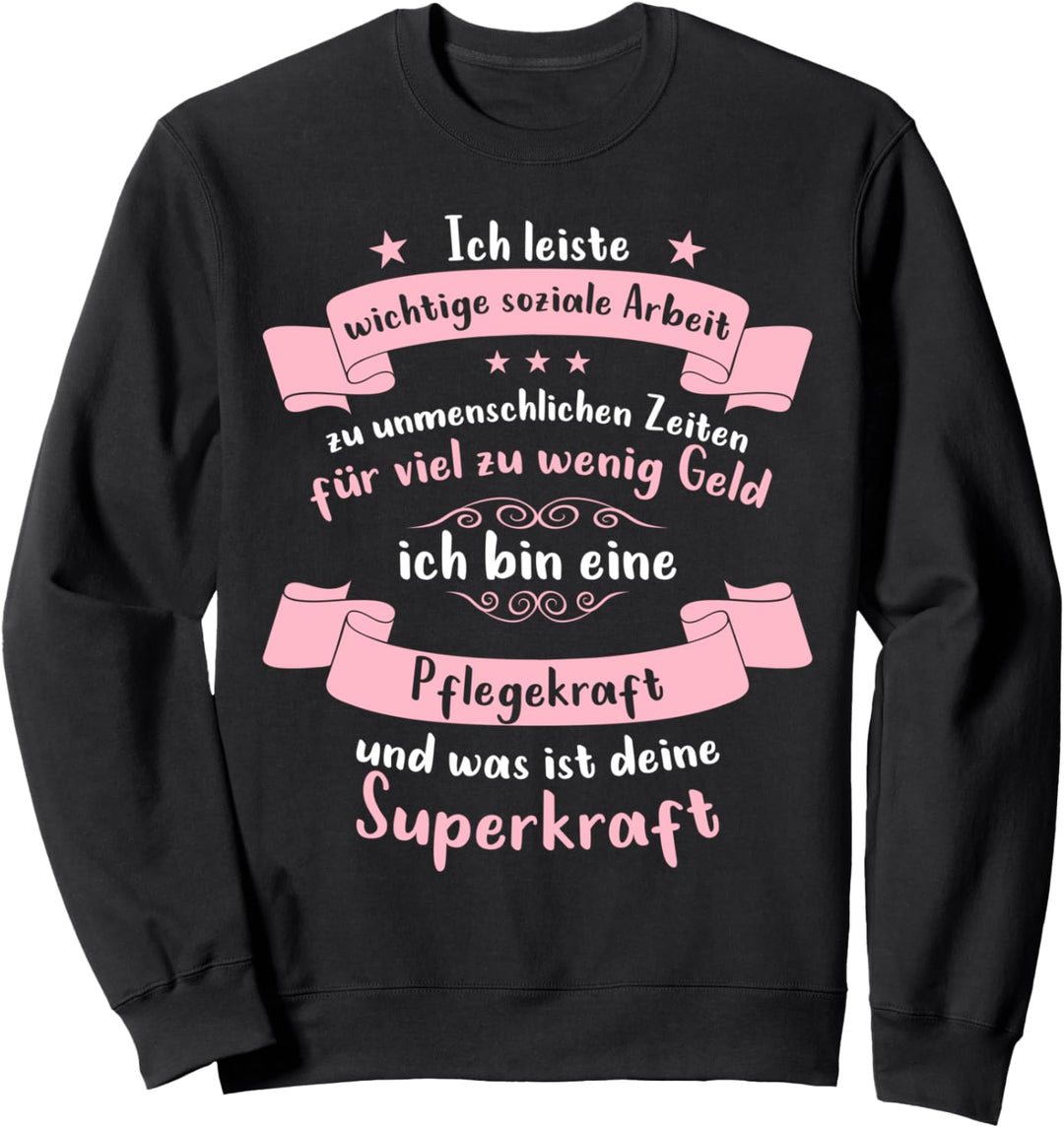 Pflegekraft Superkraft Spruch Pflegerin Altenpflege Geschenk Sweatshirt