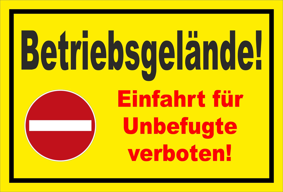 Schild - Verbot der Einfahrt - Betriebsgelände - Einfahrt für Unbefugte verboten – 60x40cm | stabile