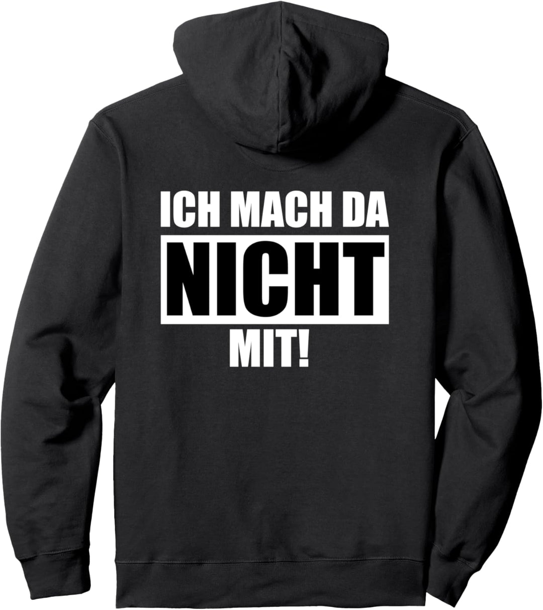Ich mach da nicht mit! Pullover Hoodie