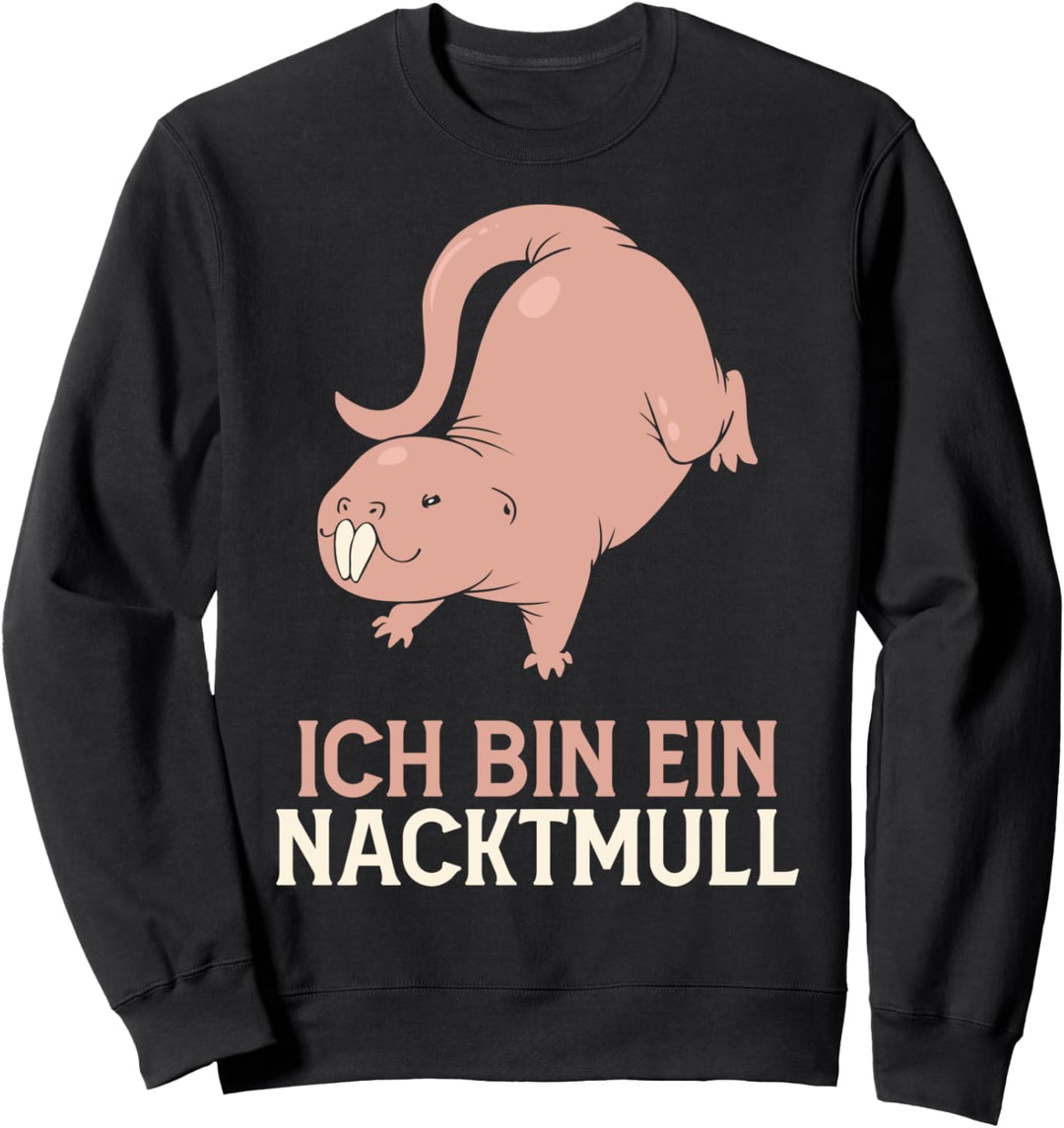 Nacktmull Ratte Nagetier Tier Ich bin ein Nacktmull Kostüm Sweatshirt