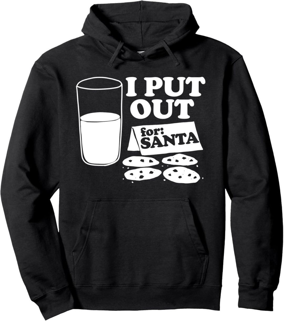 Christmas Cookies And Milk Funny I Put Out For Santa Pullover Hoodie