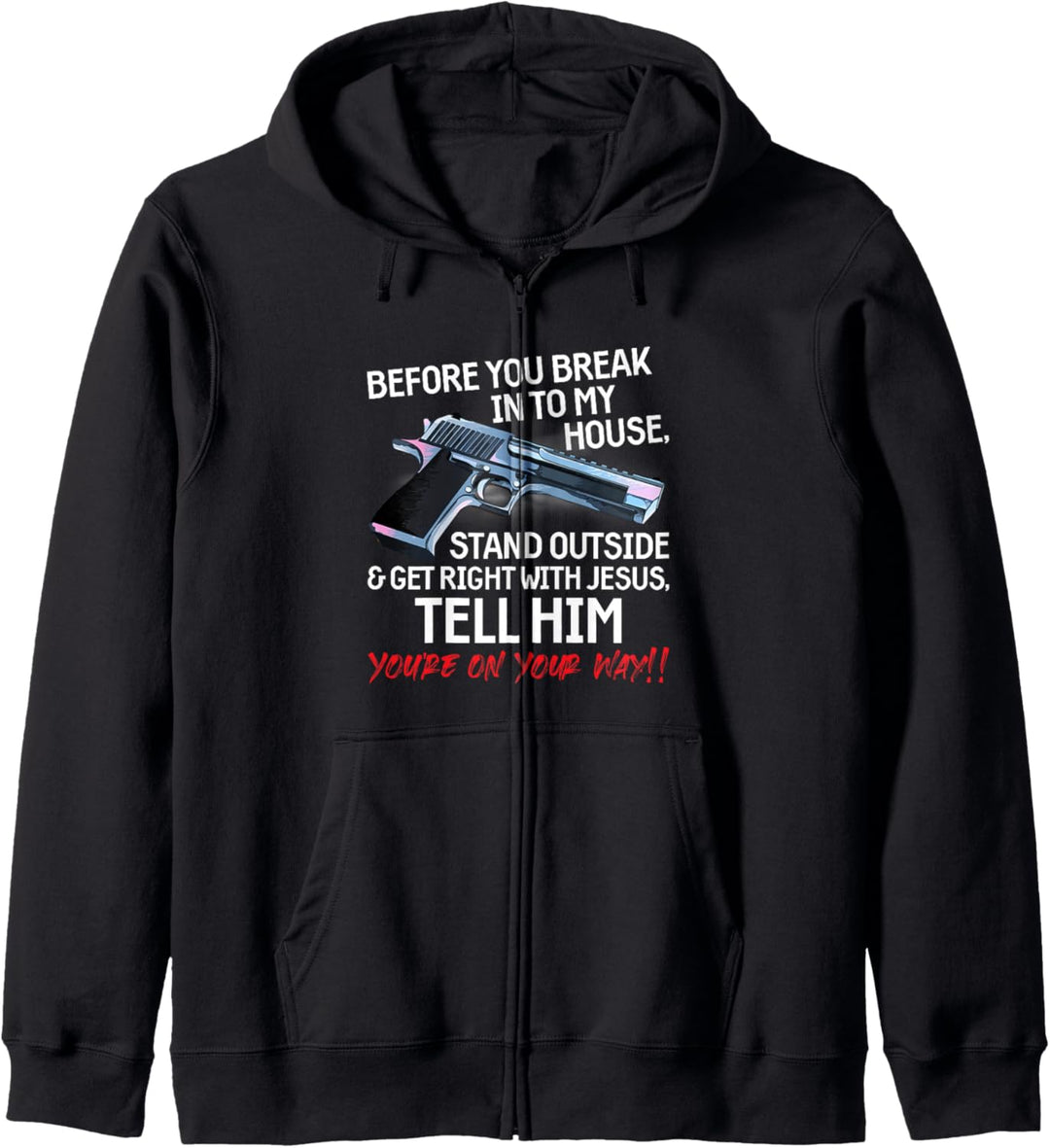 Before You Break Into My House Stand Outside - 2nd Amendment Kapuzenjacke