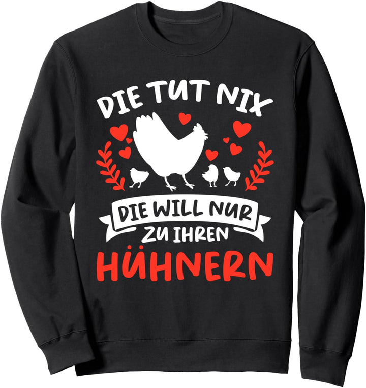Hennen Flüsterin Bauernhof Die Will Nur Zu Ihren Hühnern Sweatshirt