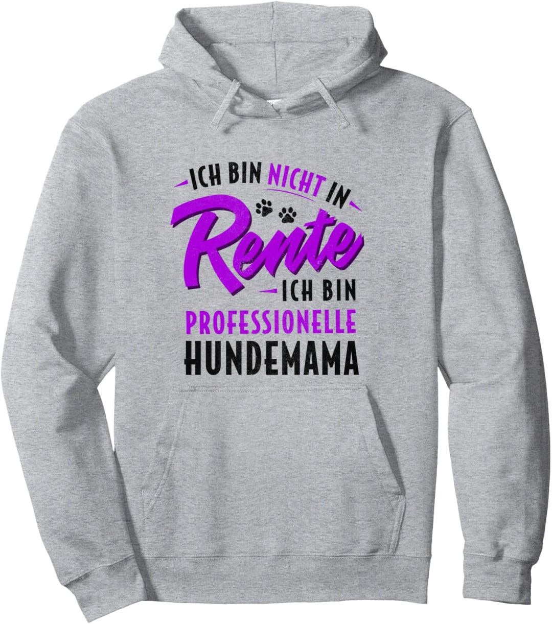 Ich Bin Nicht In Rente Professionelle Hundemama Frauchen Pullover Hoodie