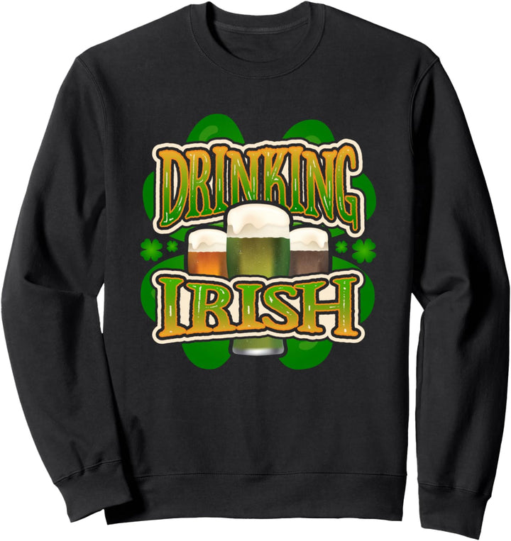 St. Patricks Day Irland Fun Pub Irisches Bier trinken Sweatshirt