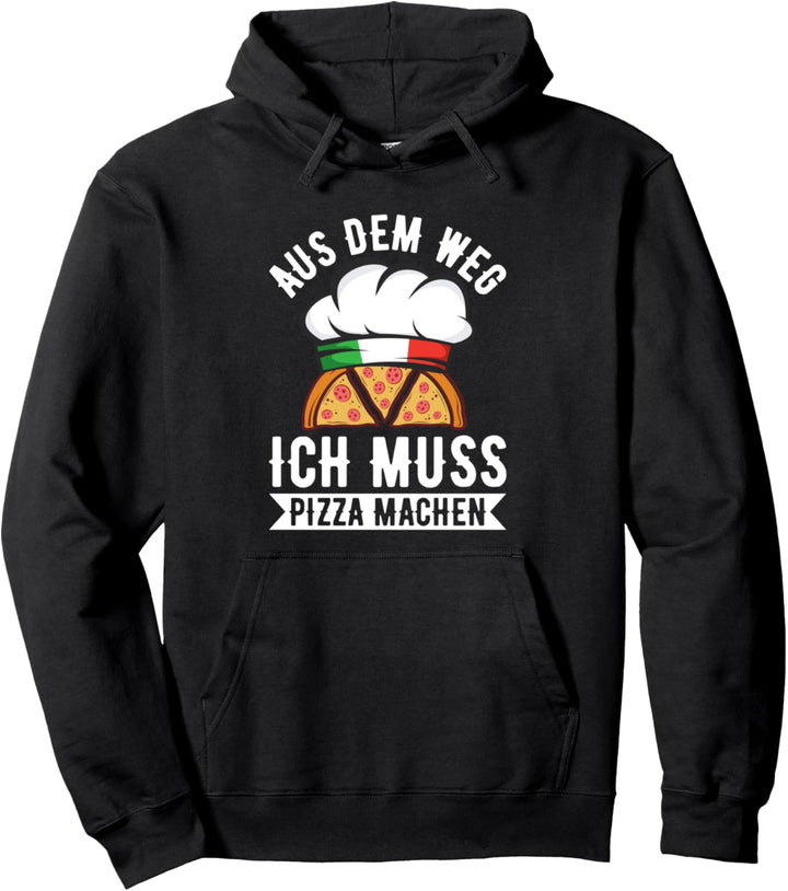 Aus Dem Weg Ich Muss Pizza Machen Pizzabäcker Spruch Pullover Hoodie