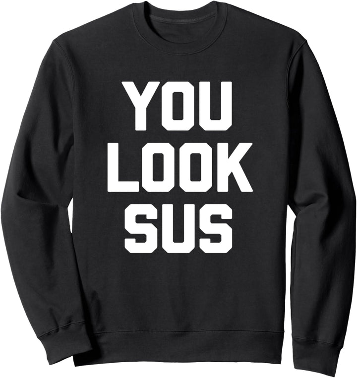 You Look Sus T-Shirt Lustiges Spruch Videospiel Gaming Gamer Sweatshirt