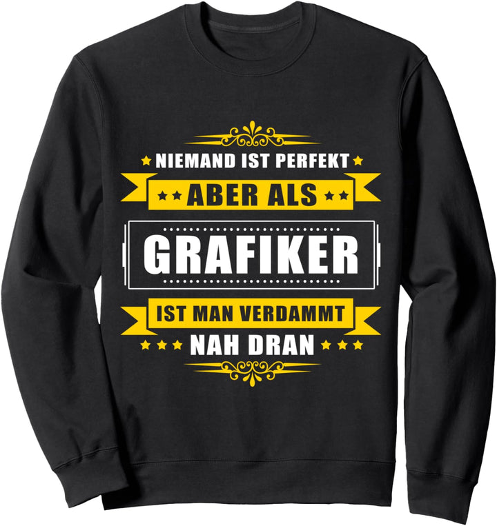 Lustiges Design für Grafiker - Niemand ist perfekt Sweatshirt