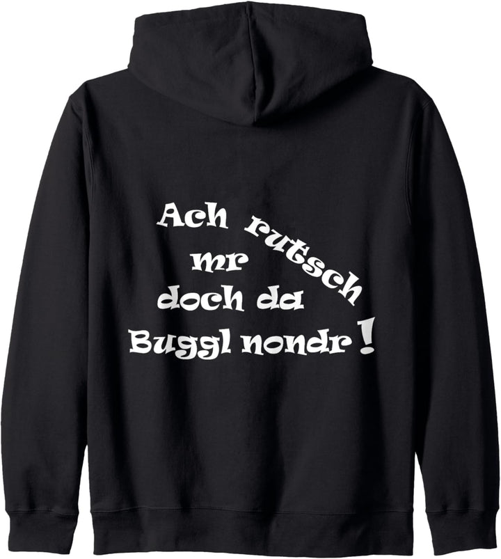 Ach utschmr doch da Buggl nondr! - Schwabian für Schwabe Kapuzenjacke
