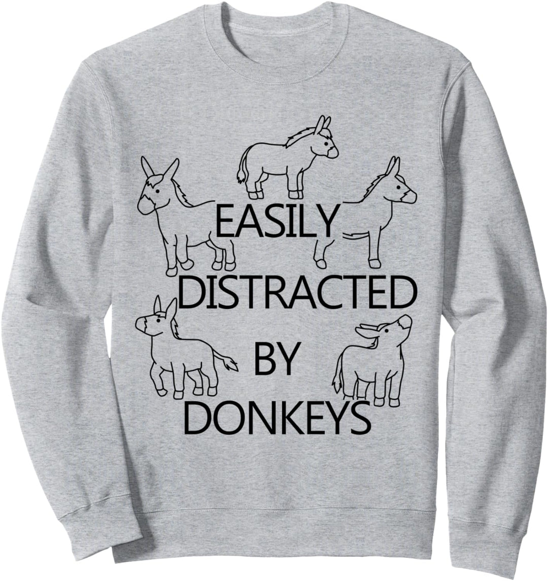 Ironisches Zitat Abgelenkt von Eseln Sweatshirt
