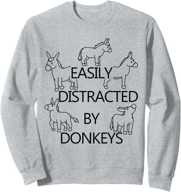 Ironisches Zitat Abgelenkt von Eseln Sweatshirt
