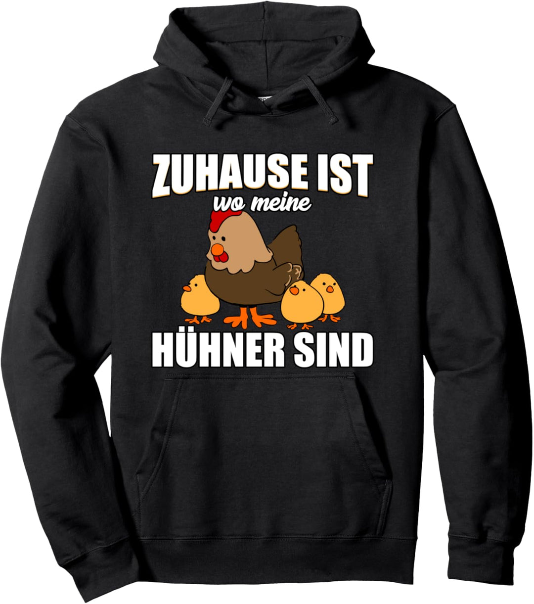 Zuhause ist wo meine Hühner sind - lustiger Spruch Pullover Hoodie