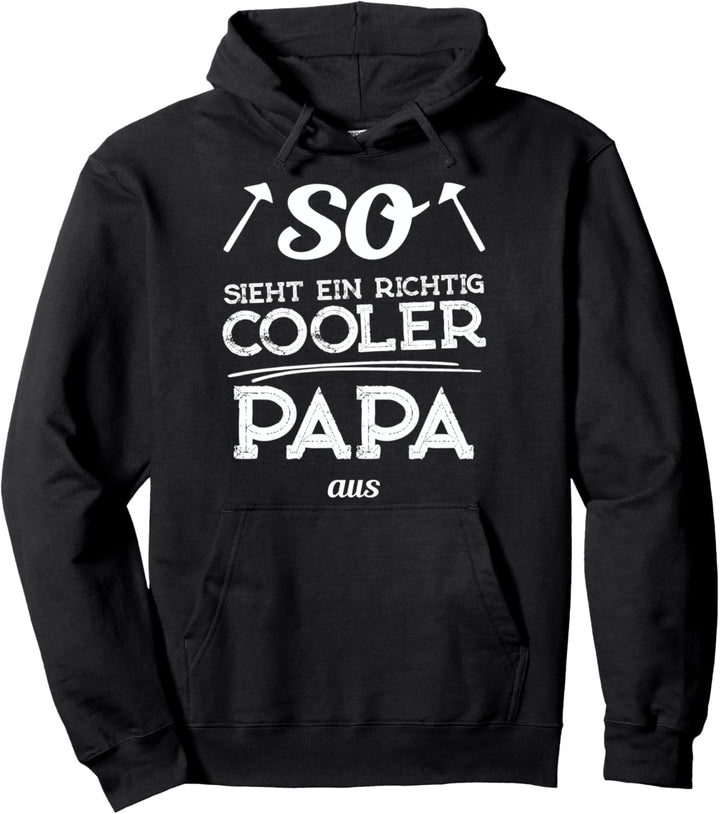 So sieht ein richtig cooler Papa aus Pullover Hoodie
