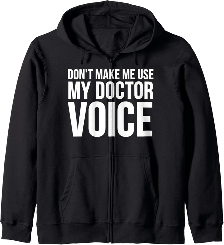Doctor Funny - Bring mich nicht dazu, meine Doktorstimme zu benutzen Kapuzenjacke