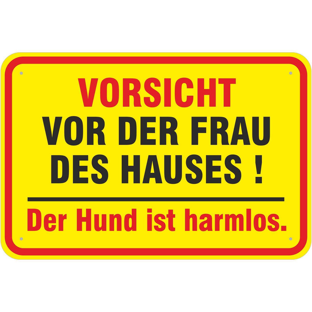 Schild Vorsicht vor der Frau des Hauses aus Aluminium-Verbundmaterial 3mm stark 40 x 60 cm Schild 40