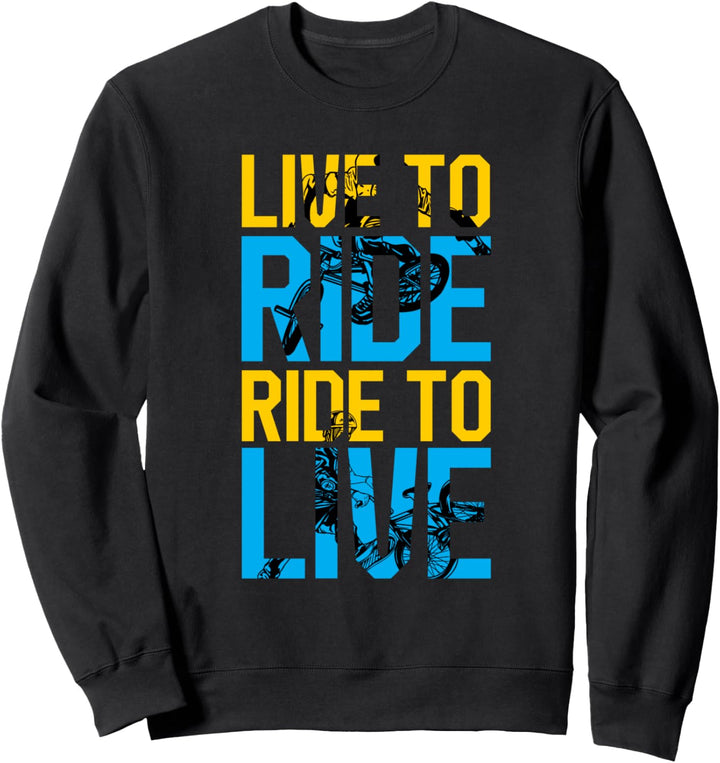 Lebe Um Zu Fahren Fahre Um Zu Leben Freestyle Halfpipe Biker Sweatshirt