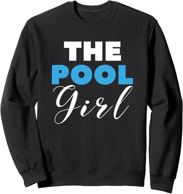 Das Pool Girl Schwimmer Pool Reparatur Team Sweatshirt