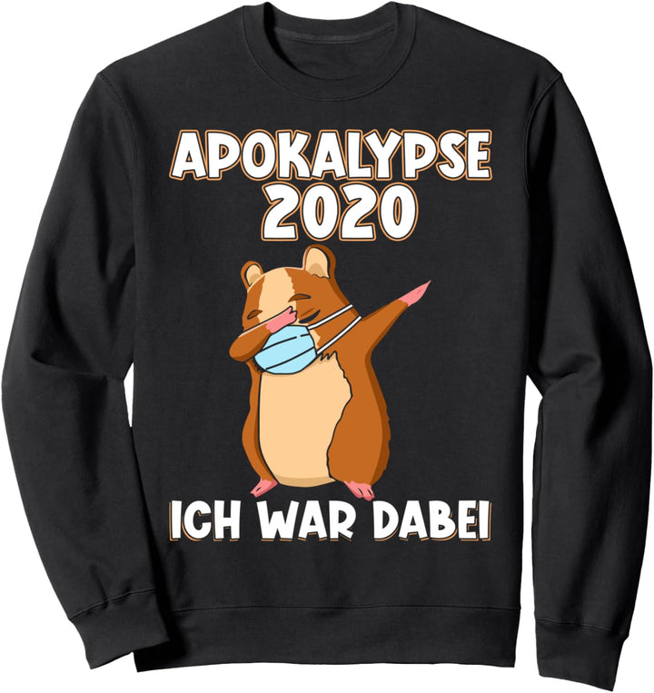 Apokalypse 2020 ich war dabei Dabbing Hamster Geschenk Sweatshirt