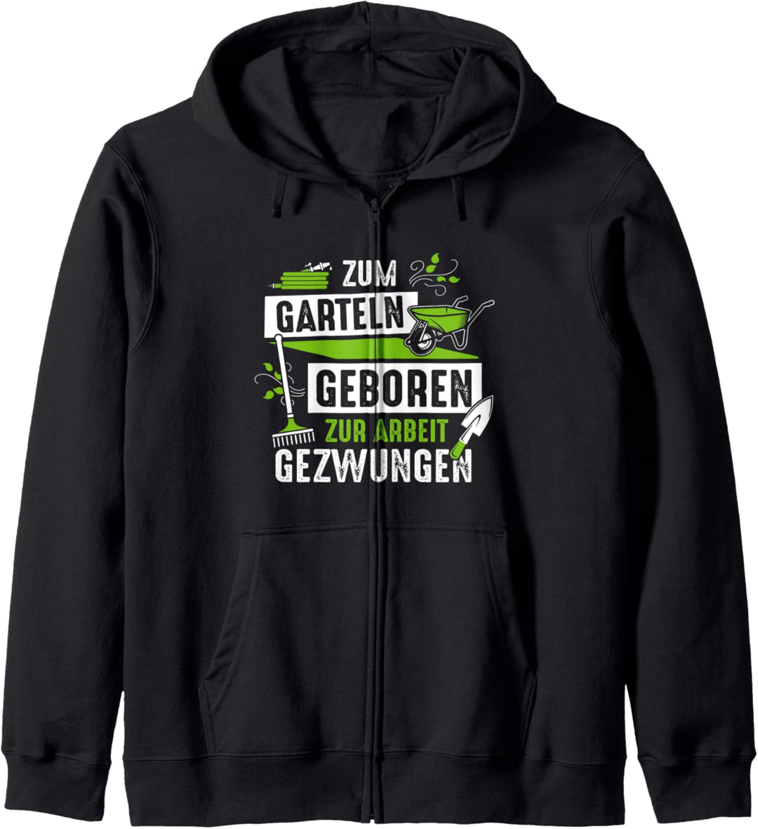 Zum Garteln geboren zur Arbeit gezwungen Gärtner Garten Kapuzenjacke