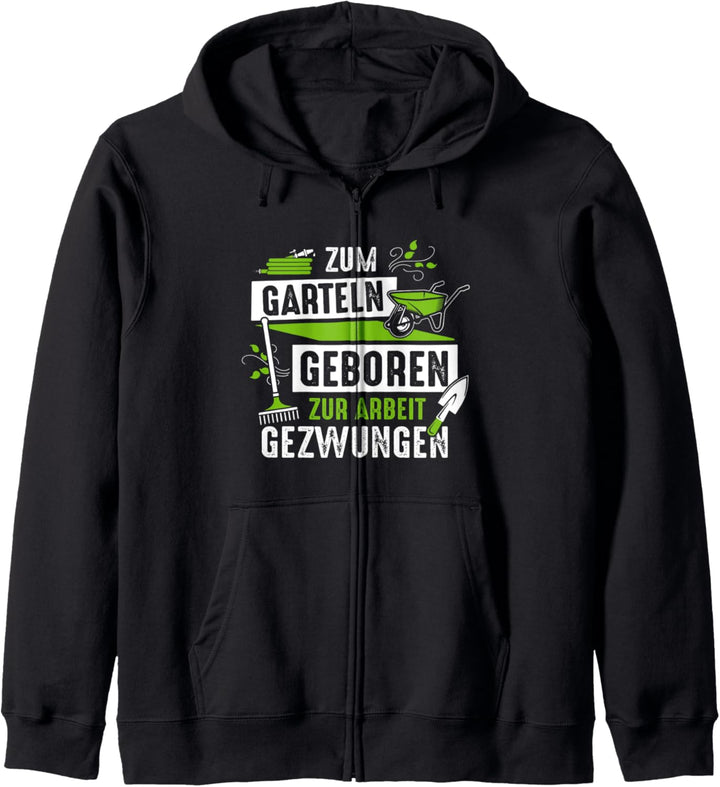 Zum Garteln geboren zur Arbeit gezwungen Gärtner Garten Kapuzenjacke