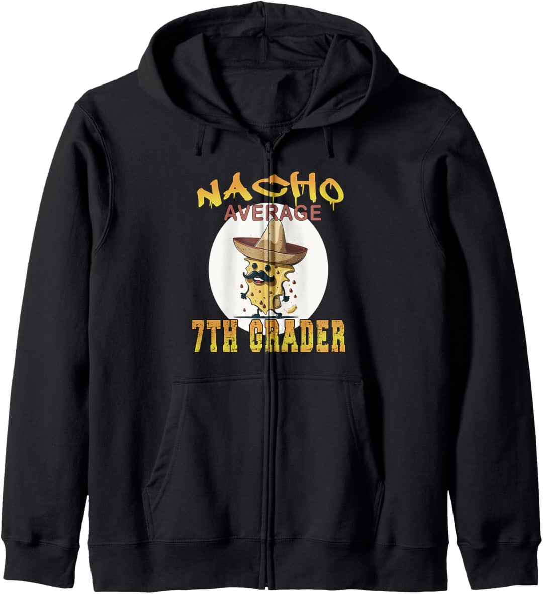 Nacho Average 7th Grader, Student Wertschätzungswoche. Kapuzenjacke
