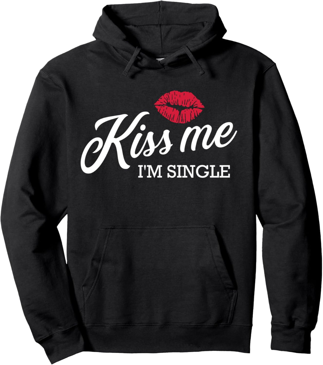 Valentinstag Single küss mich Pullover Hoodie