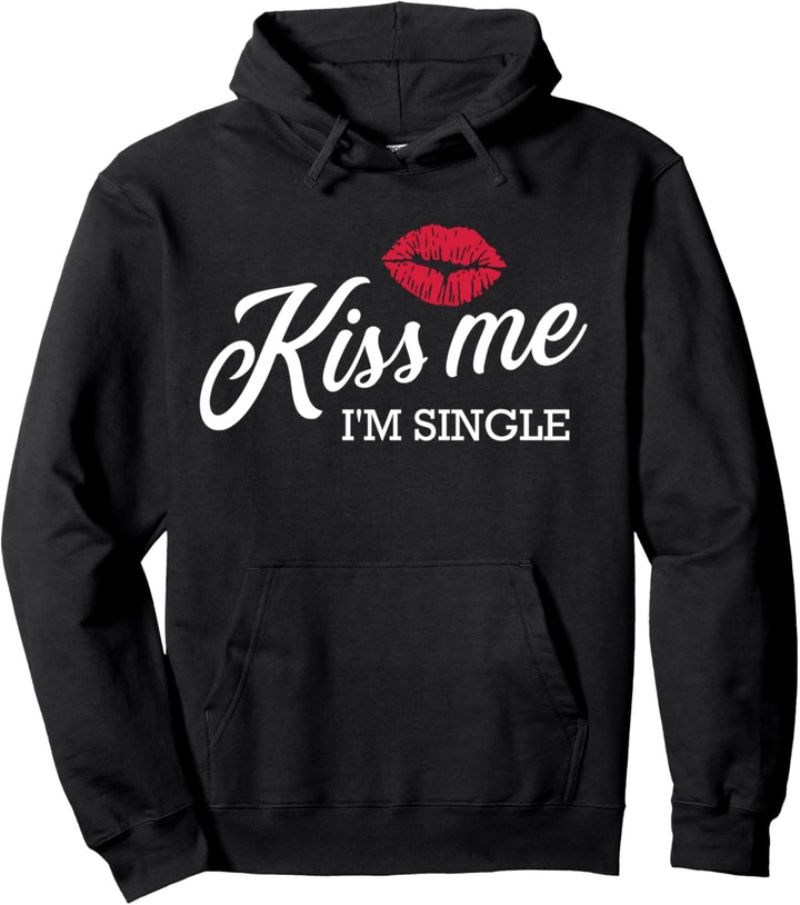 Valentinstag Single küss mich Pullover Hoodie
