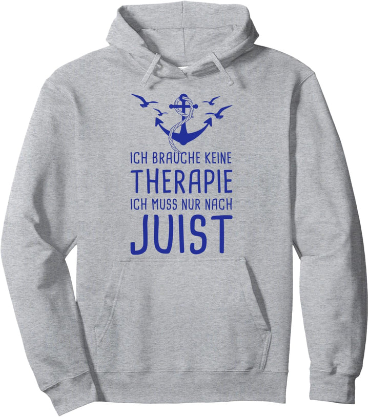 Ich Brauche Keine Therapie Ich Muss Nur Nach Juist Nordsee Pullover Hoodie