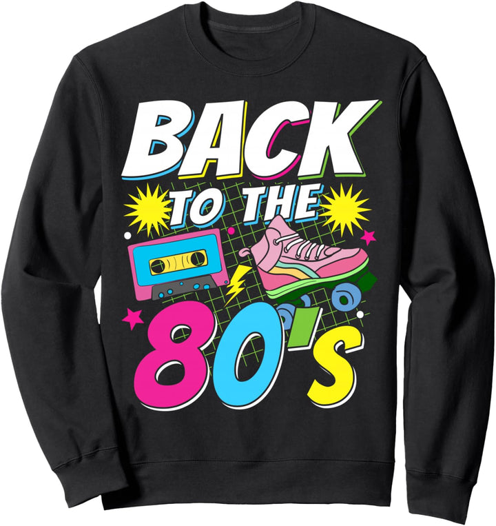 80er 80er Jahre 80er Jahre Retro Zurück in die 80er Jahre Sweatshirt