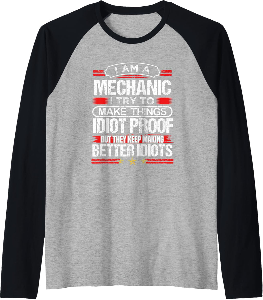 Vintage Gift Humor I Make Things Idiot Proof I Am a Mechanic Raglan